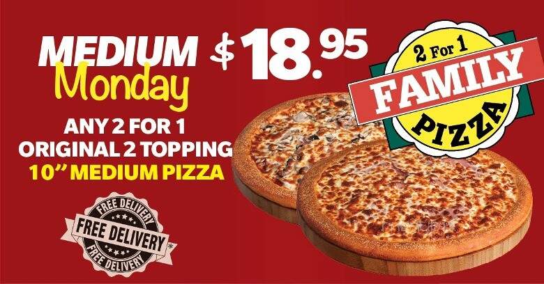 2 For 1 Family Pizza - Moose Jaw, SK